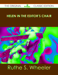 Imagen de portada: Helen in the Editor's Chair - The Original Classic Edition 9781486484799