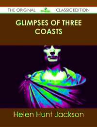 Omslagafbeelding: Glimpses of Three Coasts - The Original Classic Edition 9781486484850