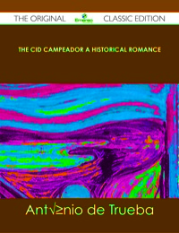 Imagen de portada: The Cid Campeador A Historical Romance - The Original Classic Edition 9781486484997