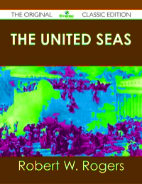 صورة الغلاف: The United Seas - The Original Classic Edition 9781486485017
