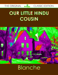 Titelbild: Our Little Hindu Cousin - The Original Classic Edition 9781486485079
