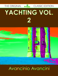 صورة الغلاف: Yachting Vol. 2 - The Original Classic Edition 9781486485109