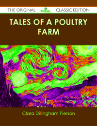 Omslagafbeelding: Tales of a Poultry Farm - The Original Classic Edition 9781486485123