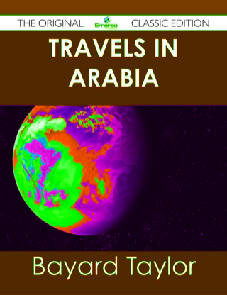 Titelbild: Travels in Arabia - The Original Classic Edition 9781486485178
