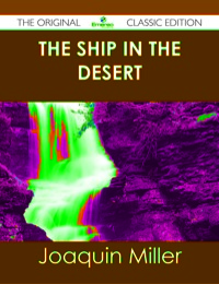 صورة الغلاف: The Ship in the Desert - The Original Classic Edition 9781486485208