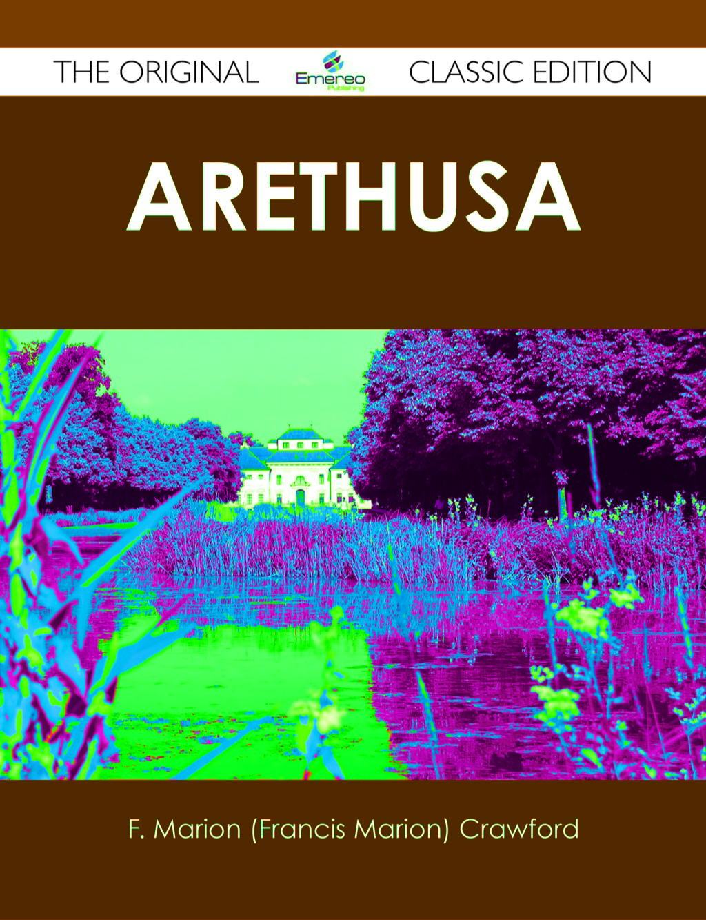 Arethusa – The Original Classic Edition