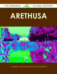 Imagen de portada: Arethusa - The Original Classic Edition 9781486485321