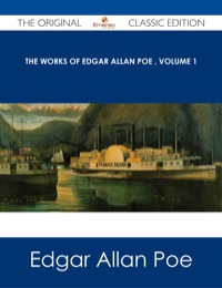 صورة الغلاف: The Works of Edgar Allan Poe ‚ Volume 1 - The Original Classic Edition 9781486485451