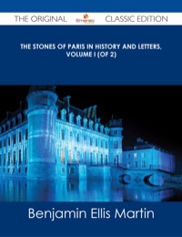 Imagen de portada: The Stones of Paris in History and Letters, Volume I (of 2) - The Original Classic Edition 9781486485604