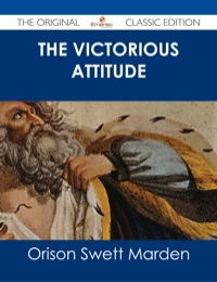 表紙画像: The Victorious Attitude - The Original Classic Edition 9781486485697