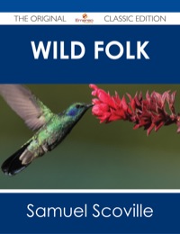 Cover image: Wild Folk - The Original Classic Edition 9781486485833