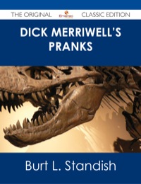 Imagen de portada: Dick Merriwell's Pranks - The Original Classic Edition 9781486485840