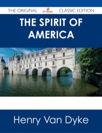 Cover image: The Spirit of America - The Original Classic Edition 9781486485949
