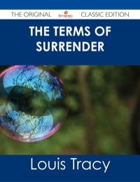 Cover image: The Terms of Surrender - The Original Classic Edition 9781486485970