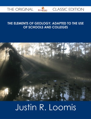 Imagen de portada: The Elements of Geology; Adapted to the Use of Schools and Colleges - The Original Classic Edition 9781486486106