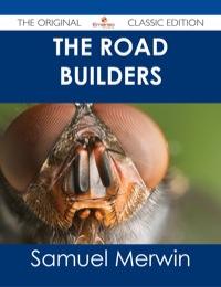 Cover image: The Road Builders - The Original Classic Edition 9781486486212