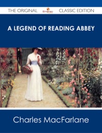 Omslagafbeelding: A Legend of Reading Abbey - The Original Classic Edition 9781486486342