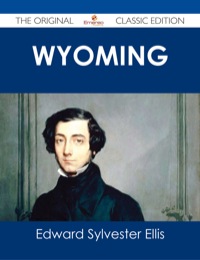 Imagen de portada: Wyoming - The Original Classic Edition 9781486486502