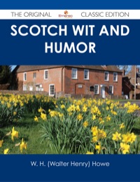 Imagen de portada: Scotch Wit and Humor - The Original Classic Edition 9781486486922