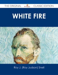 صورة الغلاف: White Fire - The Original Classic Edition 9781486487035