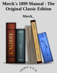 Titelbild: Merck's 1899 Manual - The Original Classic Edition 9781486487226