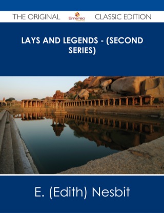 Imagen de portada: Lays and legends - (Second Series) - The Original Classic Edition 9781486487257