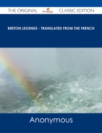 Omslagafbeelding: Breton Legends - Translated from the French - The Original Classic Edition 9781486487295