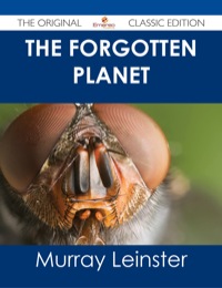 صورة الغلاف: The Forgotten Planet - The Original Classic Edition 9781486487592