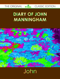 Cover image: Diary of John Manningham - The Original Classic Edition 9781486487745