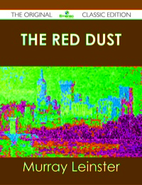 Cover image: The Red Dust - The Original Classic Edition 9781486487936