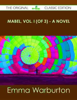 Imagen de portada: Mabel, Vol. I (of 3) - A Novel - The Original Classic Edition 9781486488049