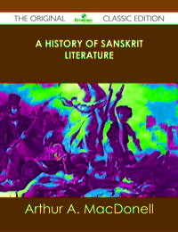 Imagen de portada: A History of Sanskrit Literature - The Original Classic Edition 9781486488056