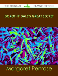Imagen de portada: Dorothy Dale's Great Secret - The Original Classic Edition 9781486488094