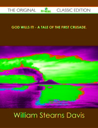 Imagen de portada: God Wills It! - A Tale of the First Crusade. - The Original Classic Edition 9781486488162