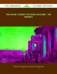 صورة الغلاف: The Divine Comedy of Dante Alighieri - The Inferno - The Original Classic Edition 9781486488247