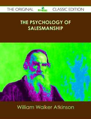 Cover image: The Psychology of Salesmanship - The Original Classic Edition 9781486488452
