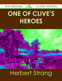 Cover image: One of Clive's Heroes - The Original Classic Edition 9781486488599