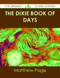 صورة الغلاف: The Dixie Book of Days - The Original Classic Edition 9781486488698