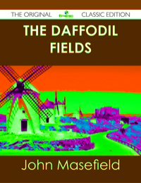 Omslagafbeelding: The Daffodil Fields - The Original Classic Edition 9781486488742