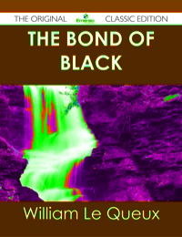 Titelbild: The Bond of Black - The Original Classic Edition 9781486488797