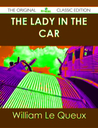Omslagafbeelding: The Lady in the Car - The Original Classic Edition 9781486488858