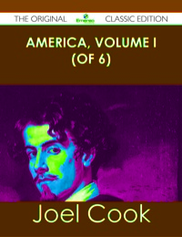 Cover image: America, Volume I (of 6) - The Original Classic Edition 9781486489107