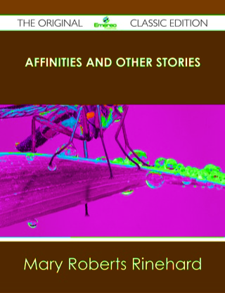 Cover image: Affinities and Other Stories - The Original Classic Edition 9781486489169