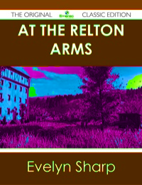 表紙画像: At The Relton Arms - The Original Classic Edition 9781486489206