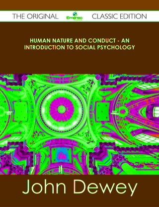 Cover image: Human Nature and Conduct - An introduction to social psychology - The Original Classic Edition 9781486489336