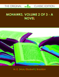 Titelbild: Mohawks, Volume 2 of 3 - A Novel - The Original Classic Edition 9781486489374