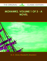 Titelbild: Mohawks, Volume 1 of 3 - A Novel - The Original Classic Edition 9781486489381