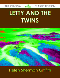 Cover image: Letty and the Twins - The Original Classic Edition 9781486489480