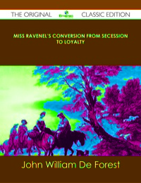 Omslagafbeelding: Miss Ravenel's conversion from secession to loyalty - The Original Classic Edition 9781486489497