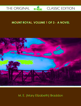 Cover image: Mount Royal, Volume 1 of 3 - A Novel - The Original Classic Edition 9781486489602